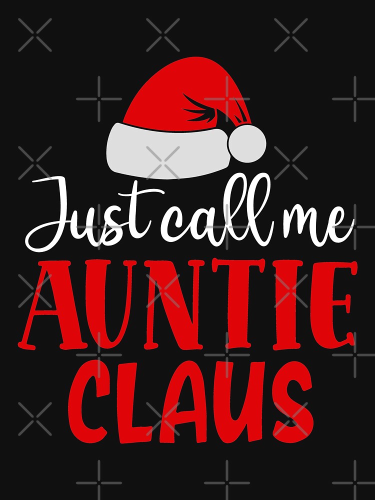 Christmas Gift for Aunt, Just call me Auntie Claus, Funny Santa Gift for Aunt, by Sunnyhova