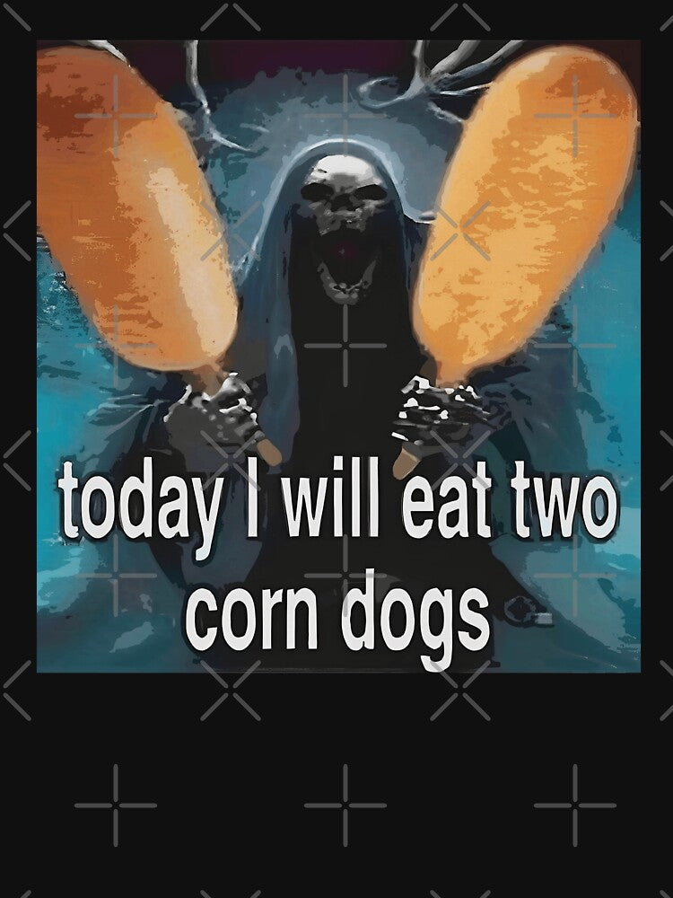 Today I Will Eat Two Corn Dogs Dead Skeleton Funny Corndog Meme by fomodesigns