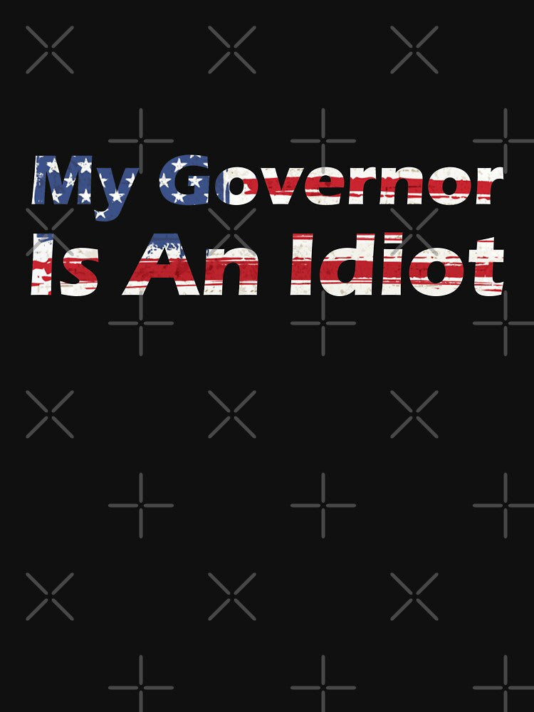 My Governor Is An Idiot by shop4fun