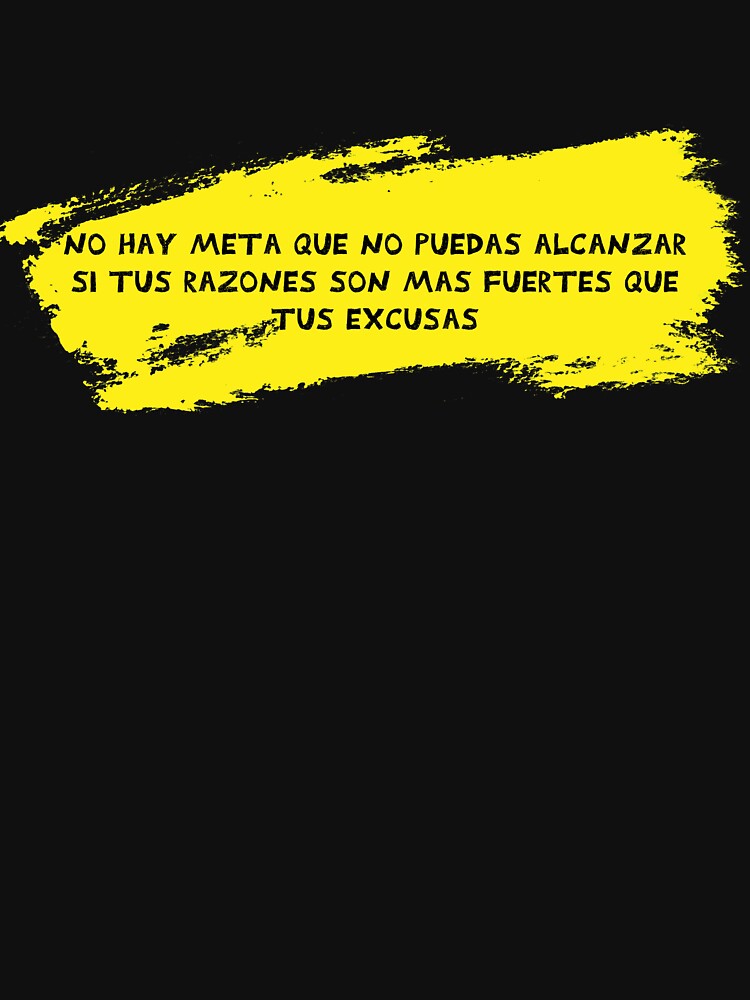 Motivational quotes t-shirts. "No hay meta que no puedas alcanzar..." by RosalinaRV