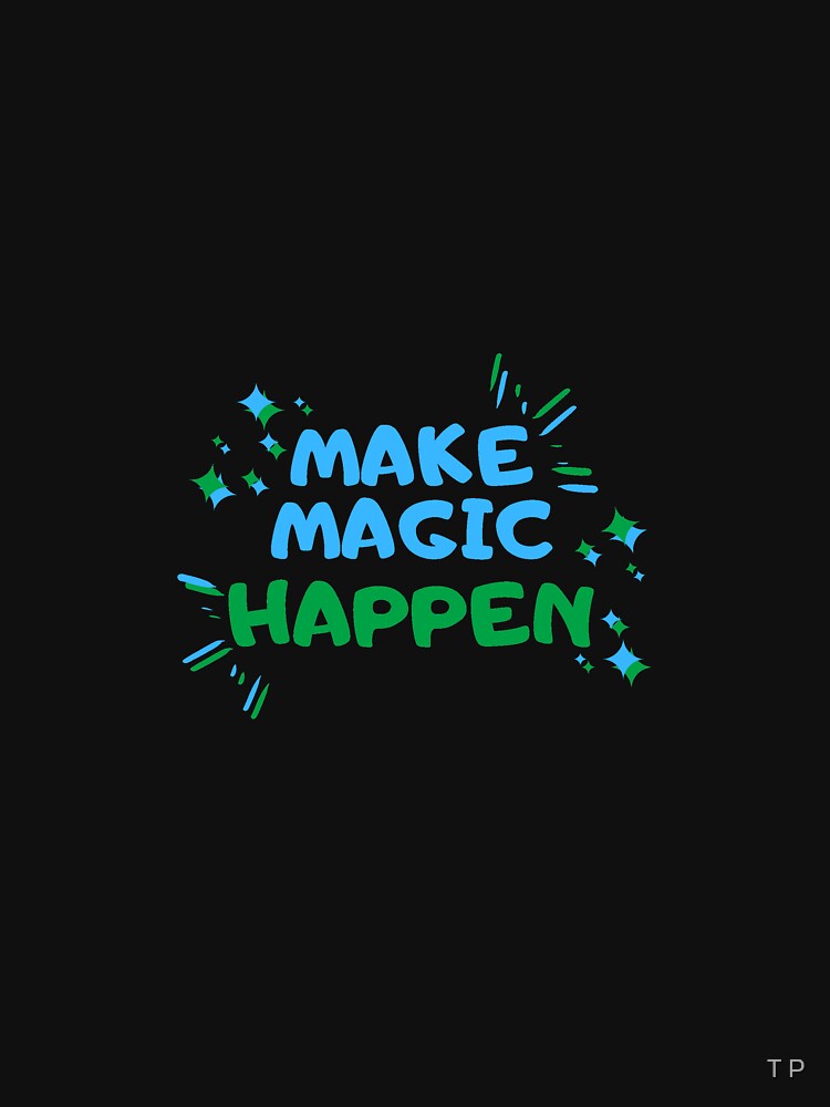 Make magic happen by DivineTiffany