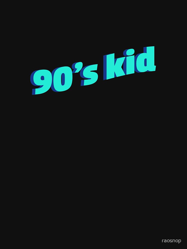 90's Kid by raosnop