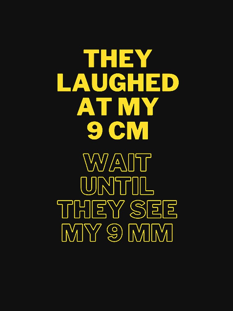 they laughed at my 9 cm wait until they see my 9 mm by ReljaStojilovic