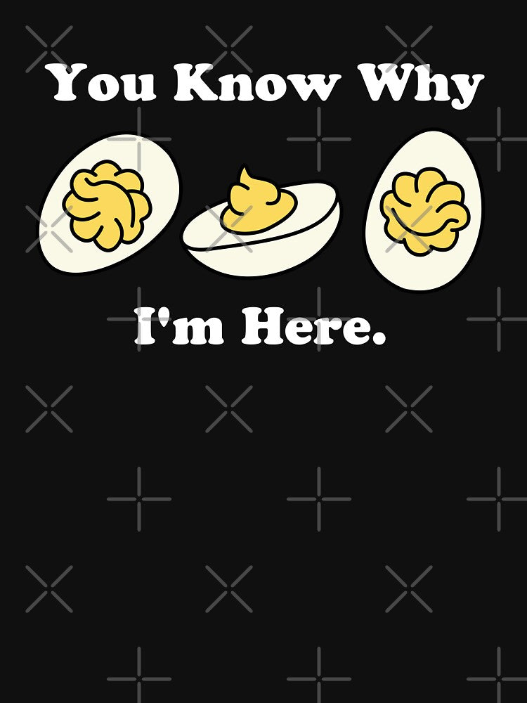 You Know Why I'm Here Deviled Egg by NQArtist