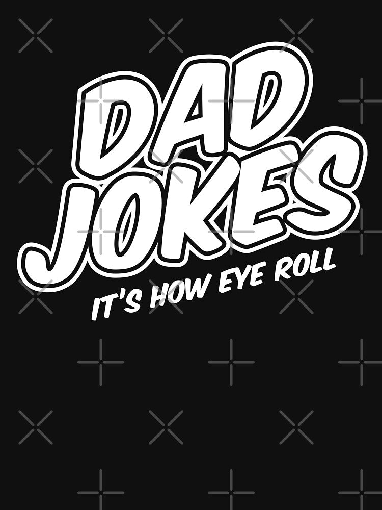 Dad Jokes - It's how eye roll by futurekidlets