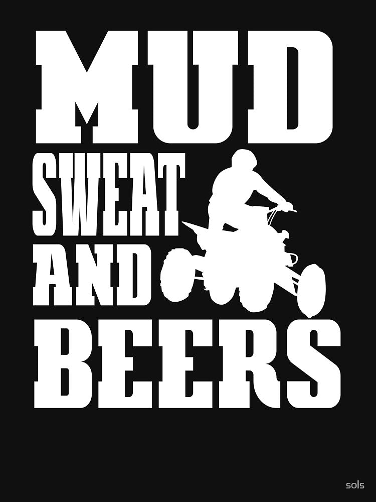 Mud Sweat And Beers, Atv racing shirts, Atv mudding t shirts by sols