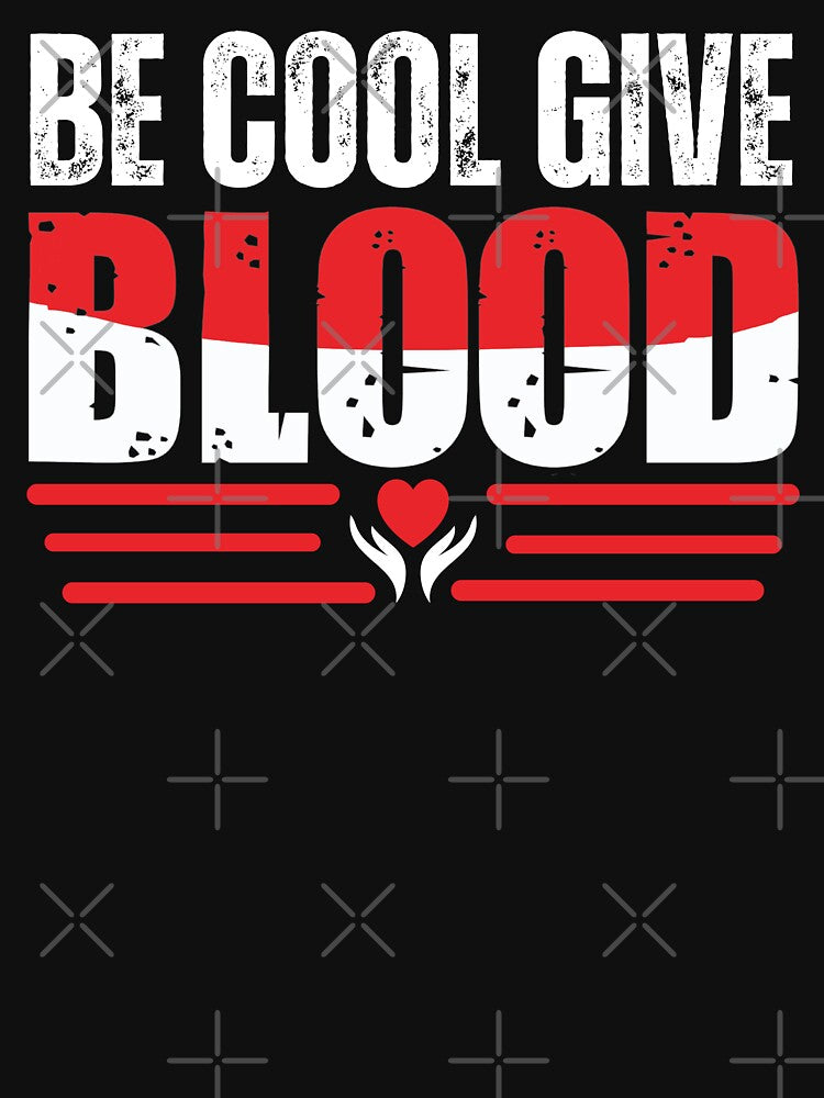 Be Cool Give Blood by Affyboss6