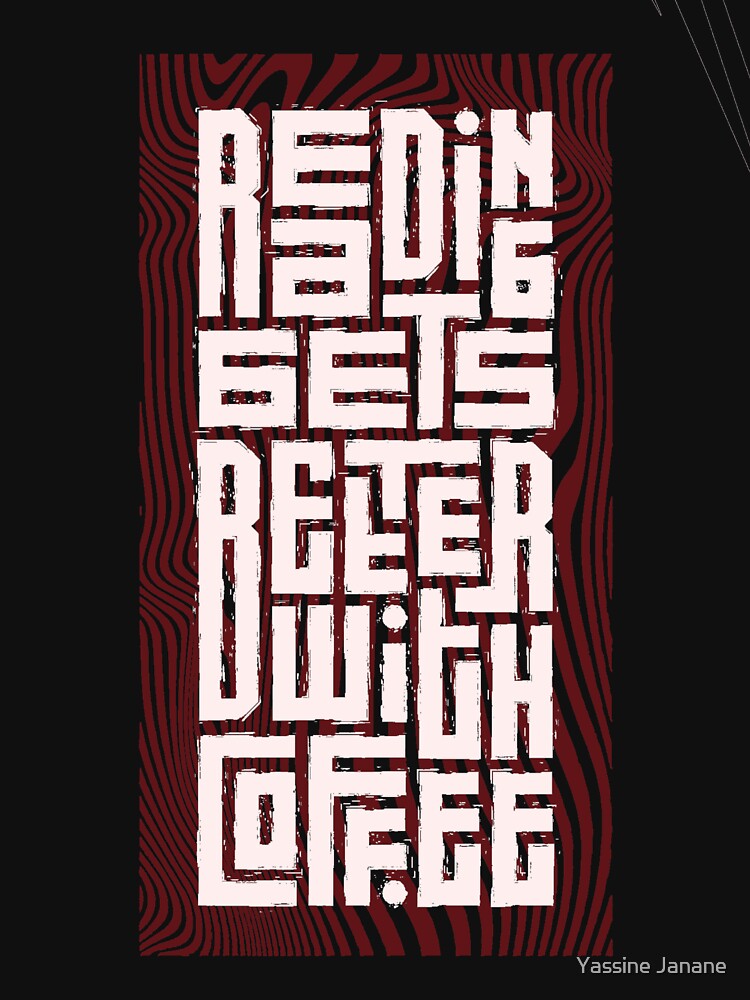 quote-reading-gets-better-with-coffee-trendy-typography-lettering-vertical-design by Yassine Janane