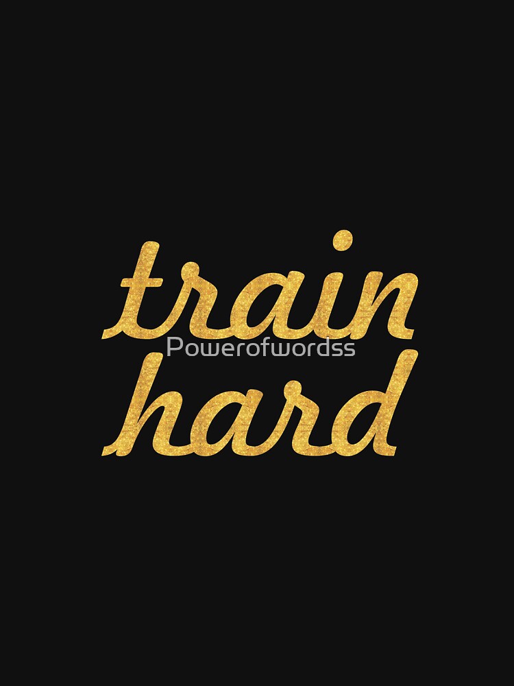 Train hard - Gym Motivational Quote by Powerofwordss