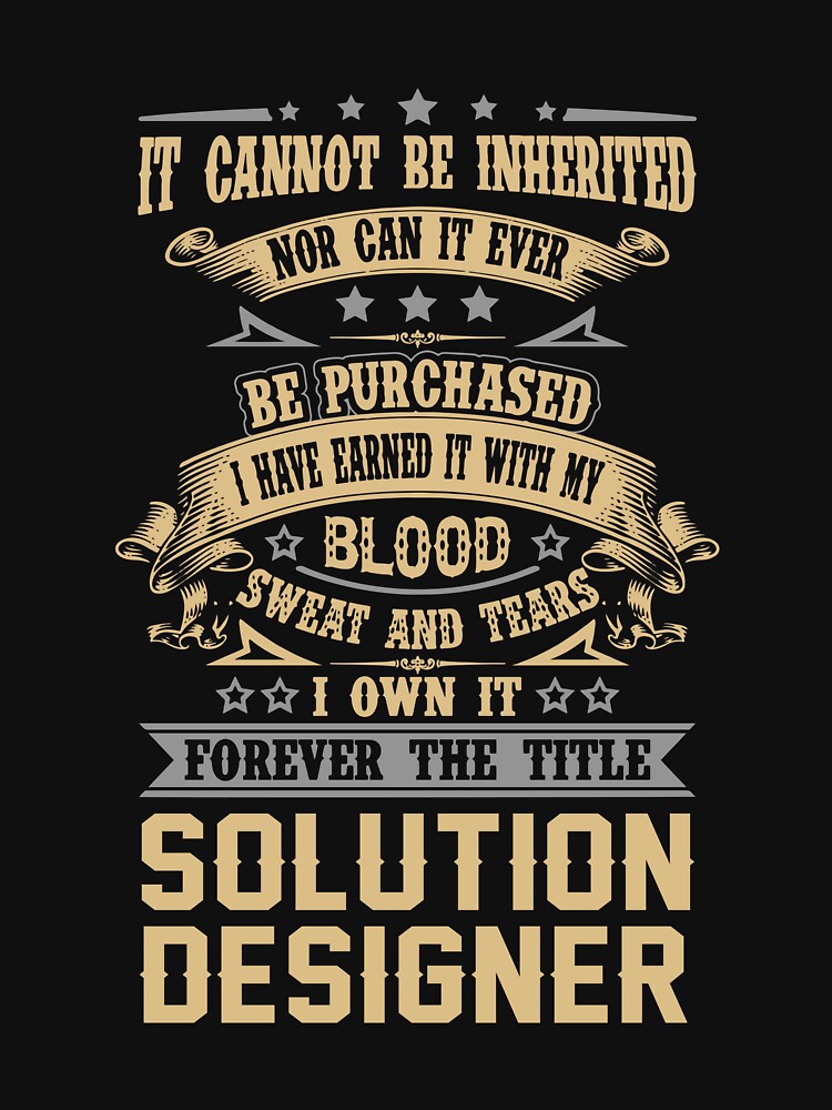 Solution Designer T Shirt - Forever The Title Job Gift Item Tee by celiagomez456
