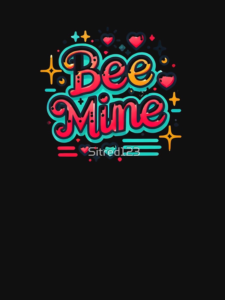 Valentines Day Gifts,Bee Mine  T-shirts | Valentine's Day Set , Clothing and Decorations for Sale by Sitred123
