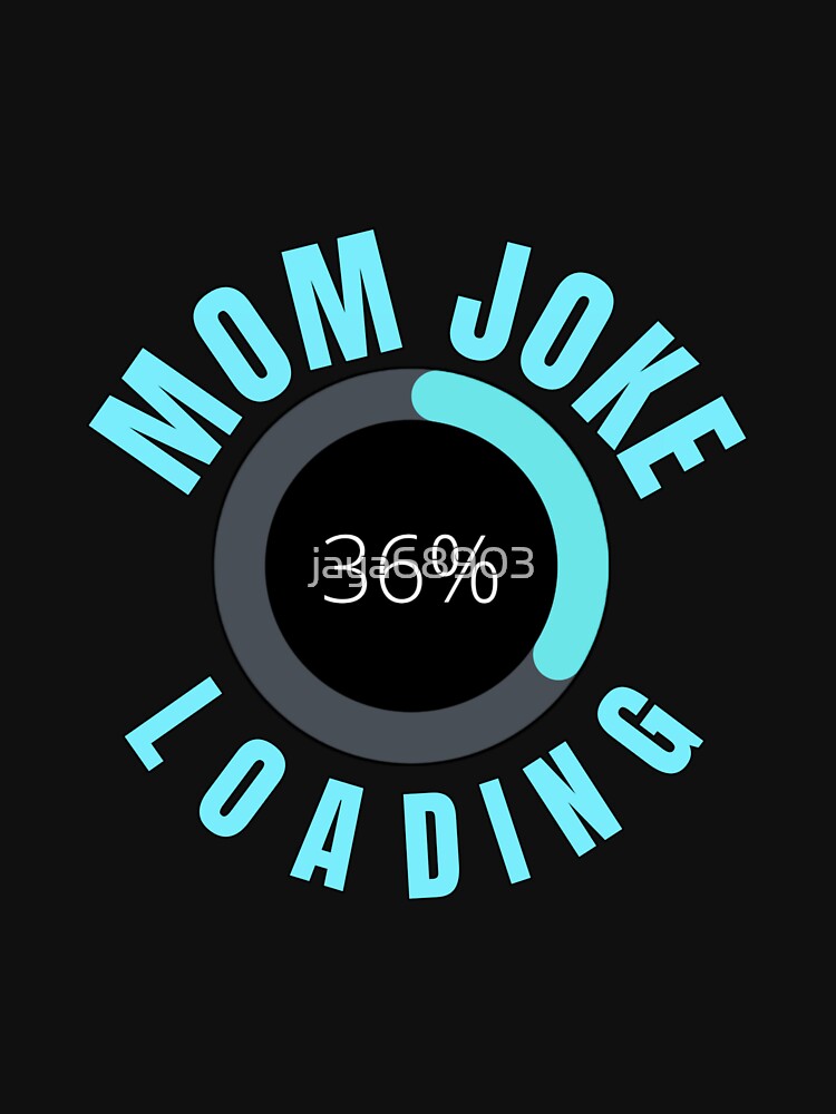 Mom Joke Loading by jaya68903