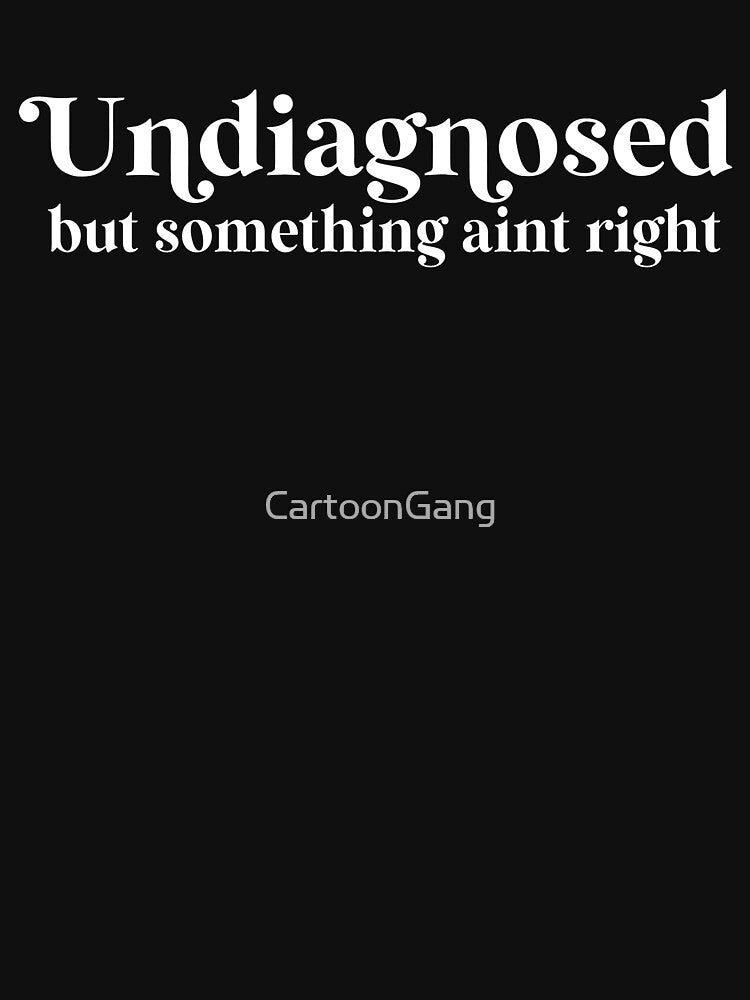 Undiagnosed But Something's Wrong by CartoonGang