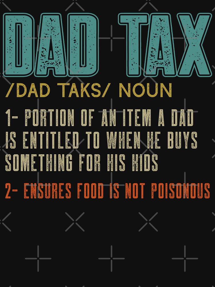 Dad tax by mag-graphic