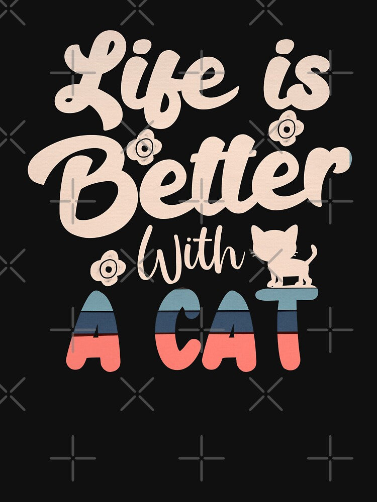 Life Is Better With A Cat by PetSafari