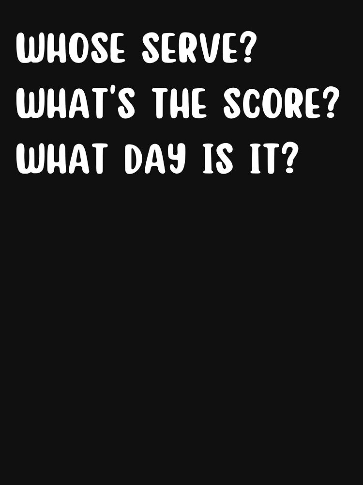 Vintage Whose serve , what is the score funny sports typography by garniturex