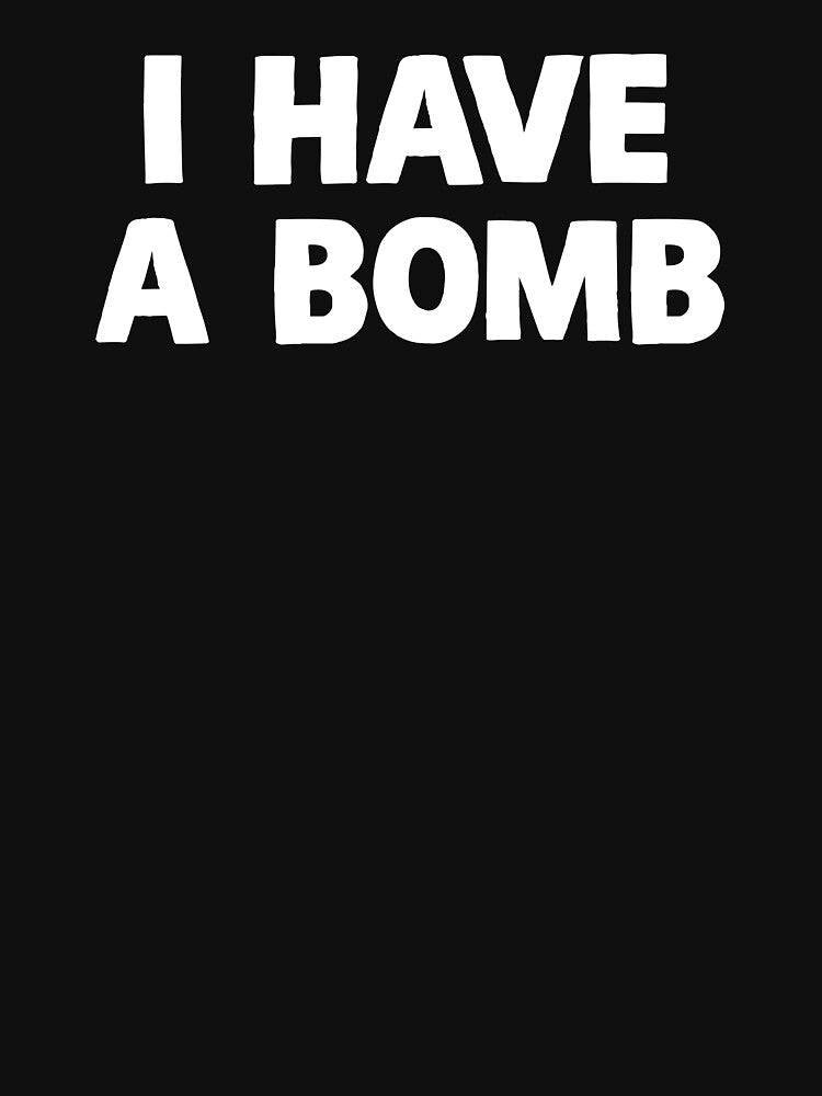 I Have a Bomb Prank. Dark Humor. Controversial Explosive Joke by SillyMerchant