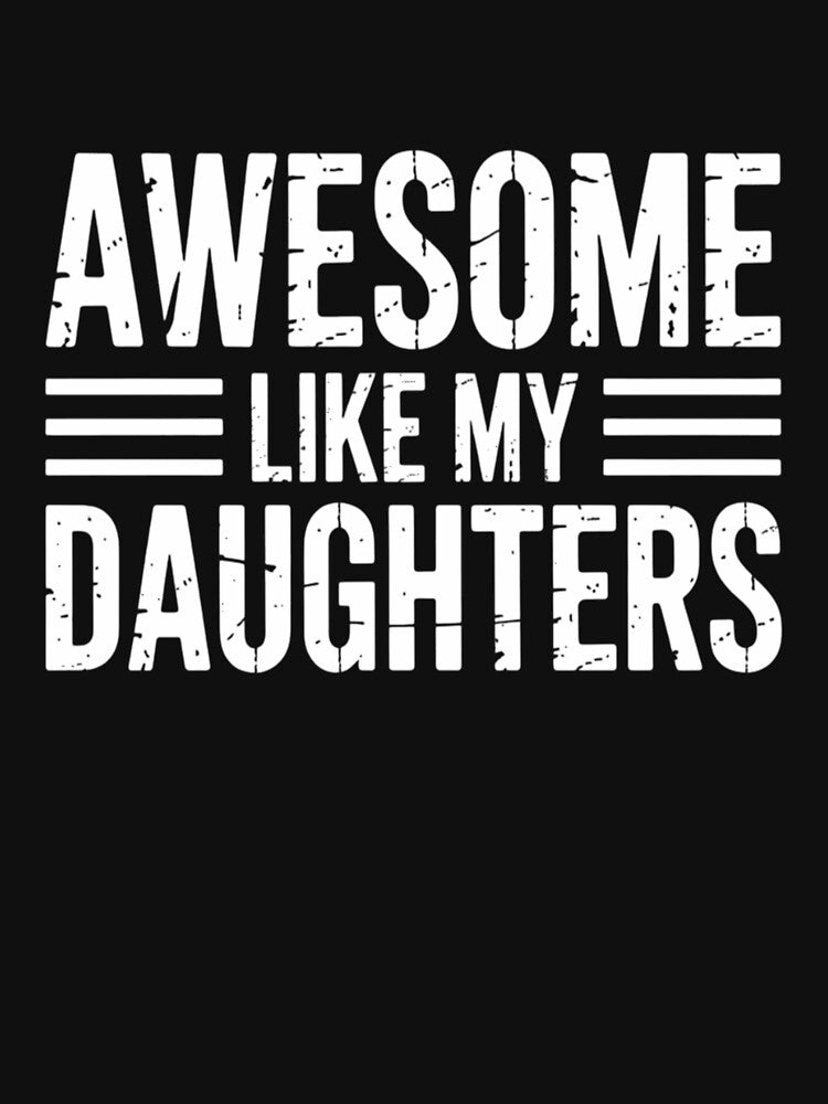 Awesome Like My Daughters Funny Men Fathers Day Birthday Dad by papertaless