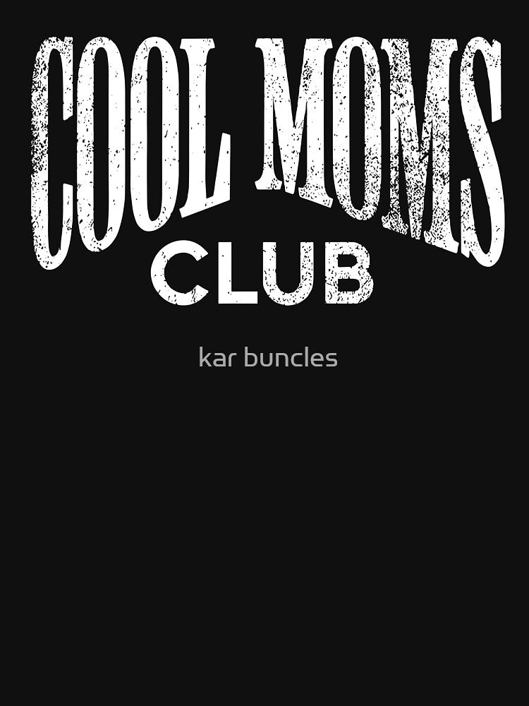 Cool Moms Club by kar buncles