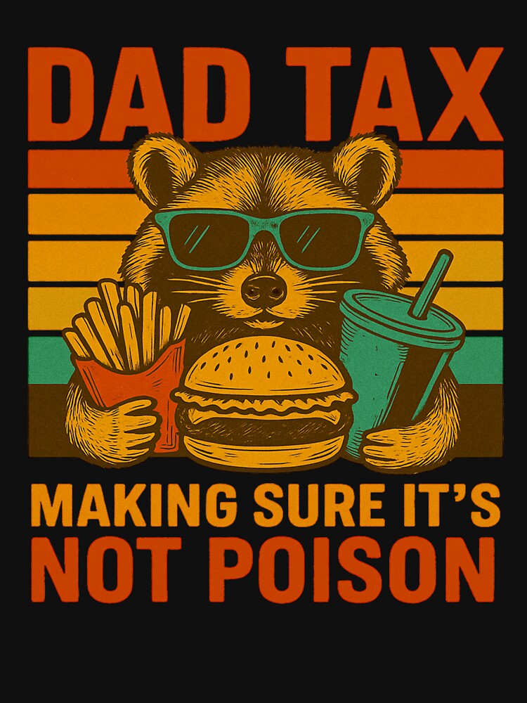 Dad Tax Making Sure It’s Not Poison Funny Retro Dad Humor by flagylART