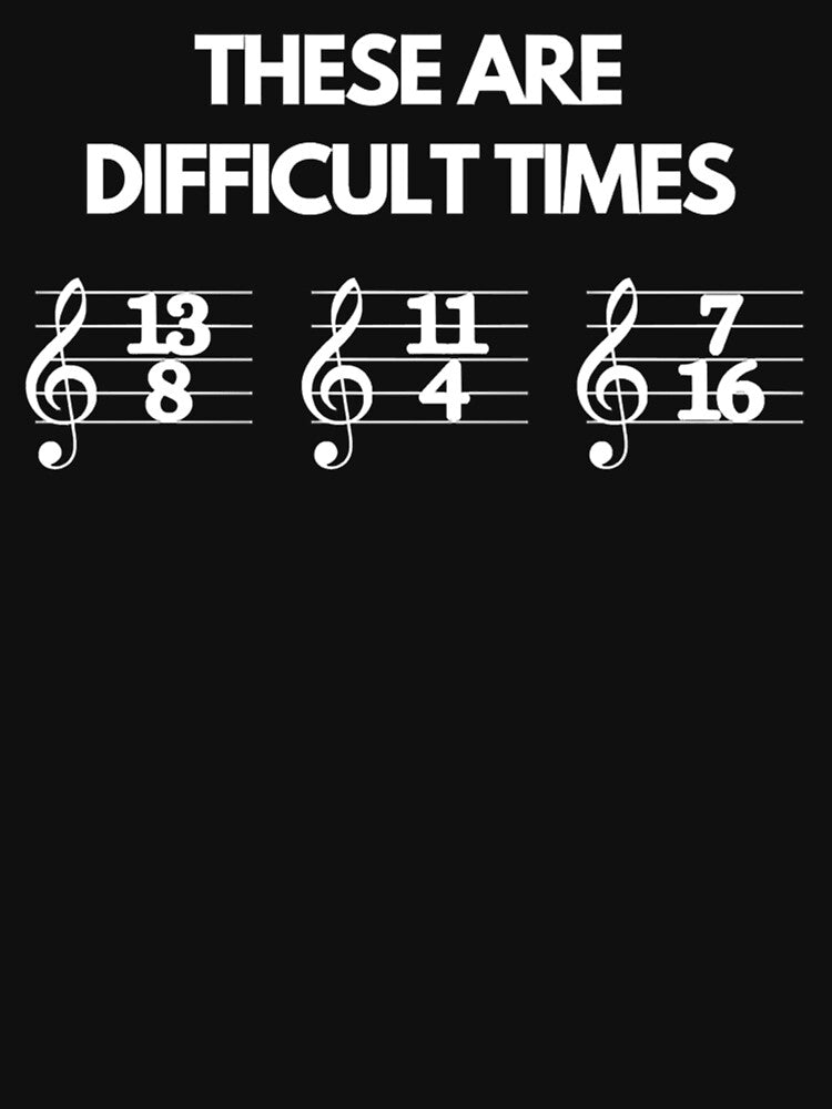 These Are Difficult Times Funny Musician Teacher Pun by NicoleBurnett2