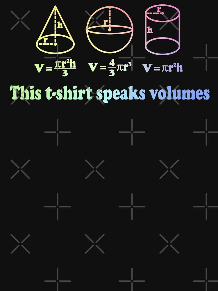 This T-Shirt Speaks Volumes - Funny Math by ScienceCorner