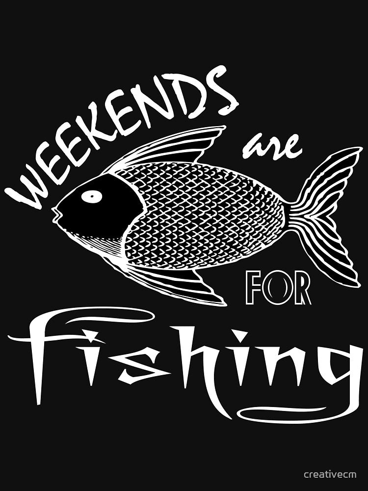 weekends are for fishing by creativecm