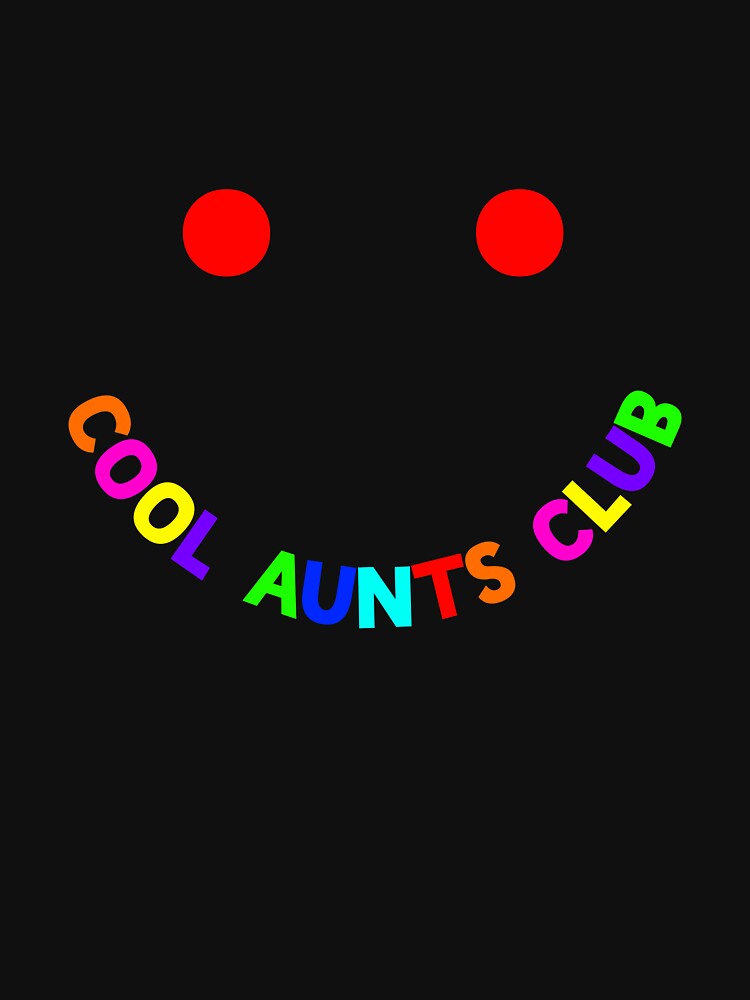 Cool Aunts Club Smile Cool Aunts Club Gear by DynamicDesign