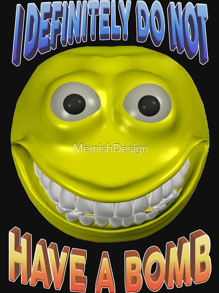 I definitely do not have a bomb funny meme by MemishDesign
