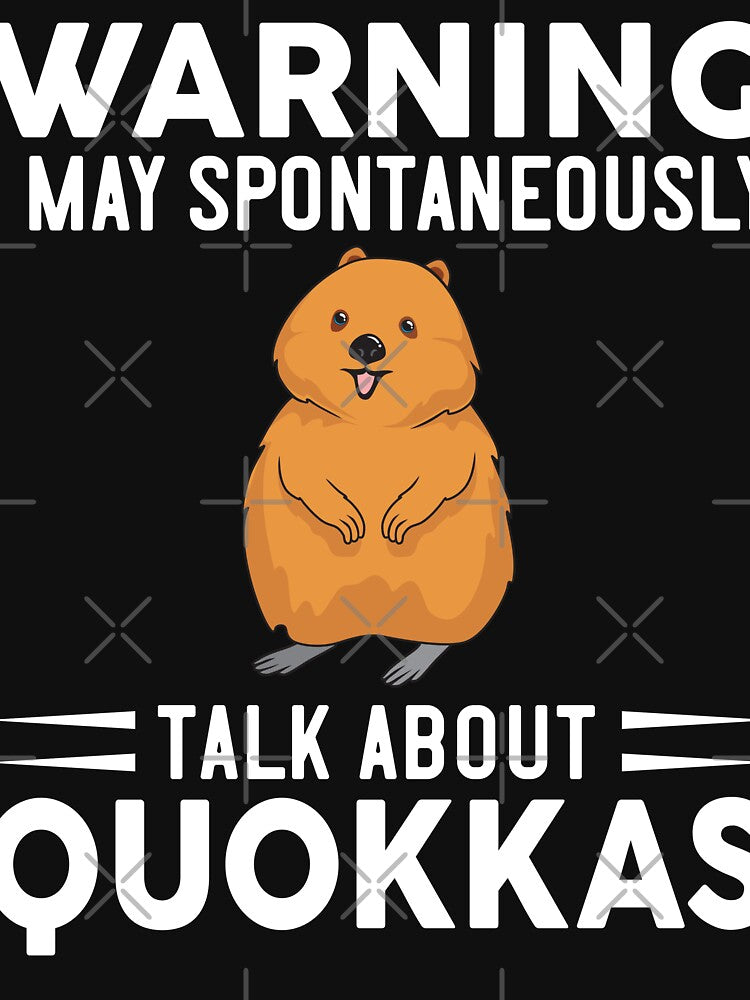 Warning I May Spontaneously Talk About Quokkas by OX-tright