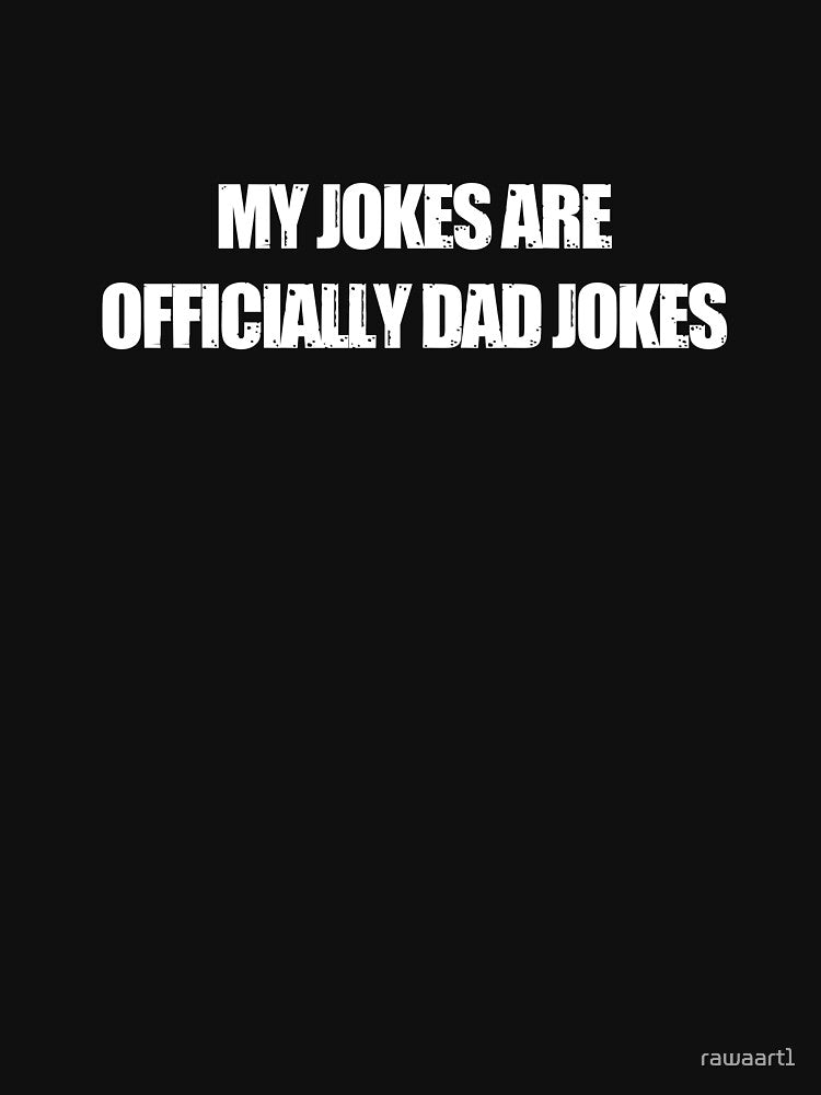 My jokes are officially dad jokes by rawaart1