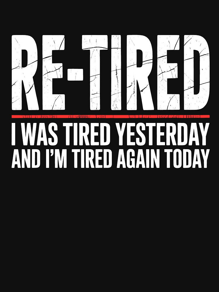Funny Re-Tired Definition Lazy Teen Retired by wansilastomi