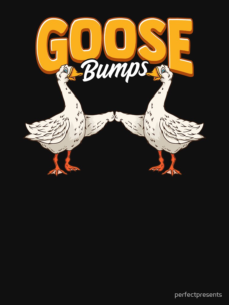 Cute & Funny Goose Bumps Goosebumps Animal Pun by perfectpresents