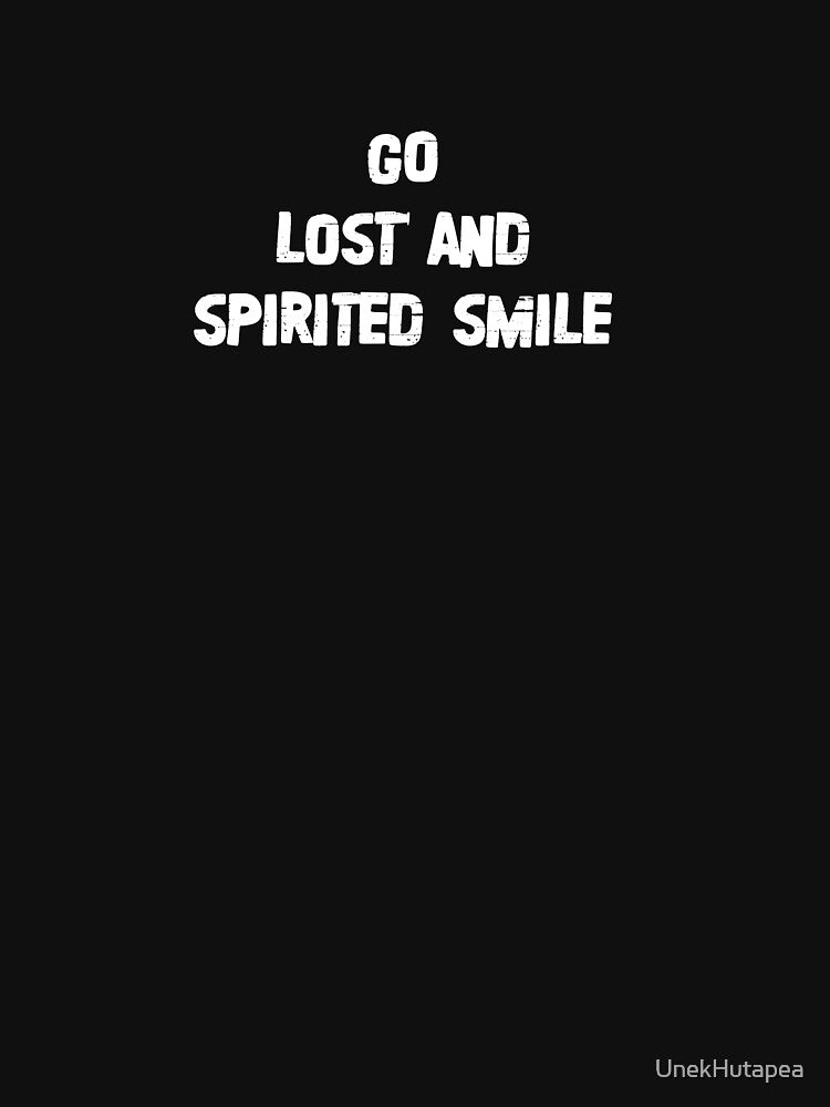 Go lost and spirited smile by UnekHutapea