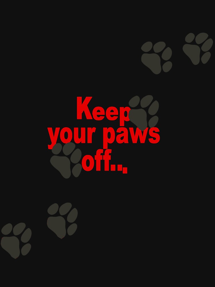 Keep Your Paws Off... 80_s Wolf Brand by BootsTees