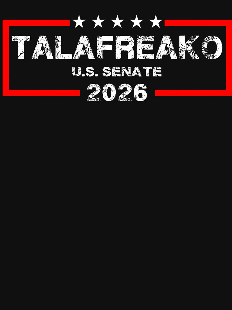Talarifreako U.S. Senate 2026 Vintage Political Campaign by jinajinawoodood