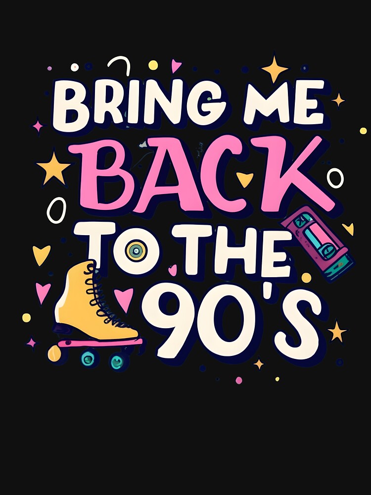 90s Bring me back to the 90's t-shirt funny by KAMESUN