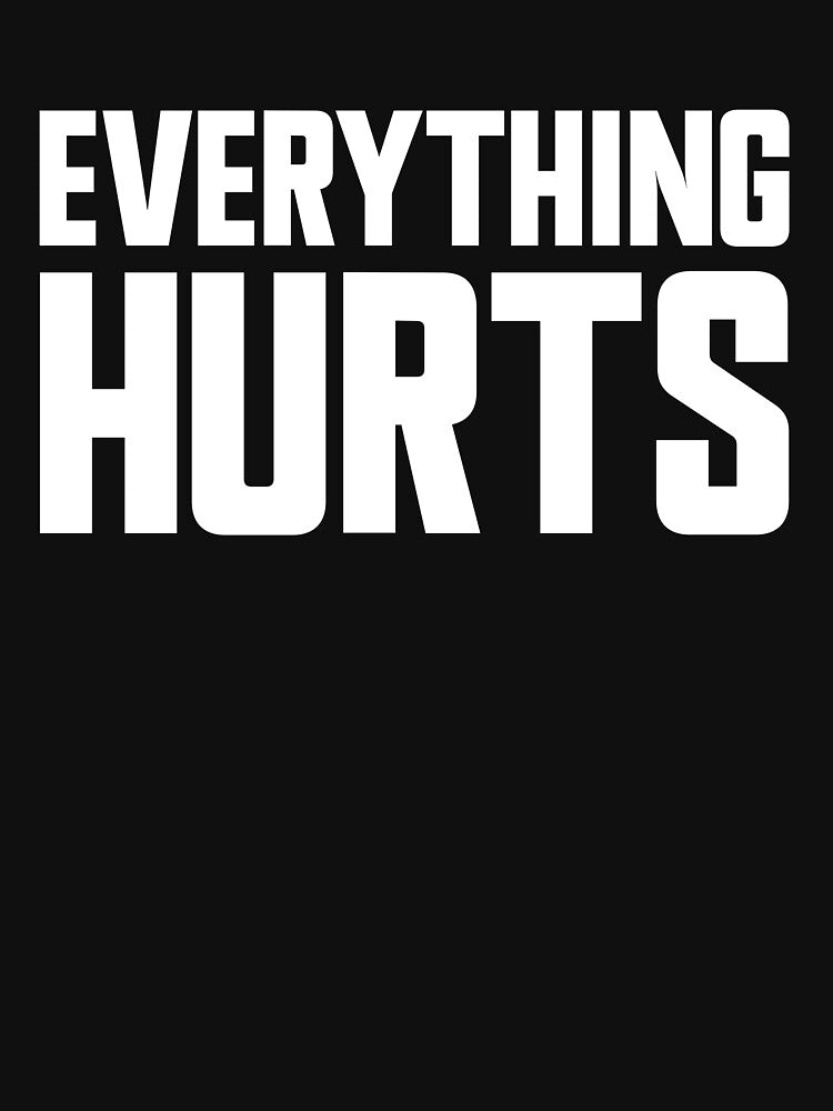Everything Hurts Funny Gym Workout Everything Hurts Gear by DynamicDesign