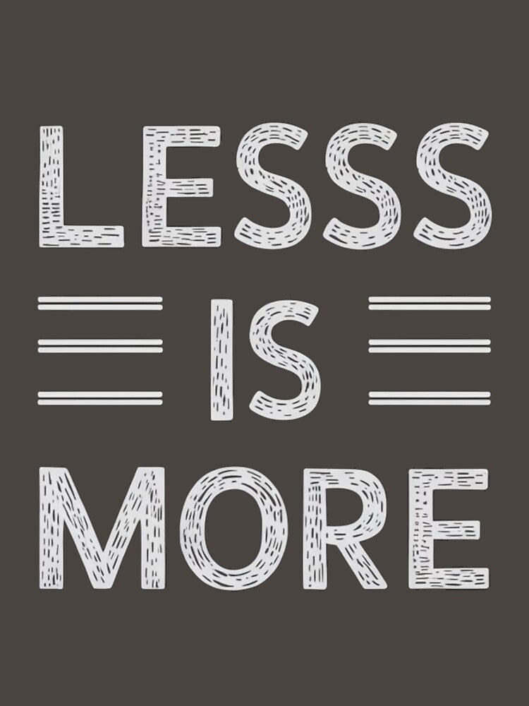 Less is More Tee by Kuczyn