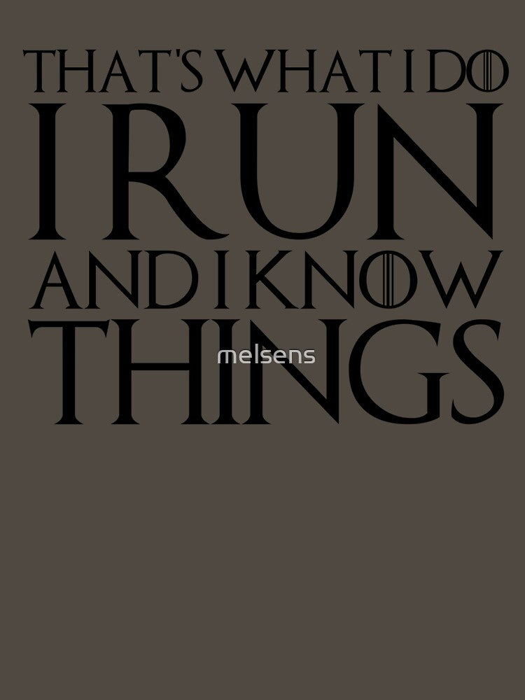 That's What I Do I Run And I Know Things by melsens