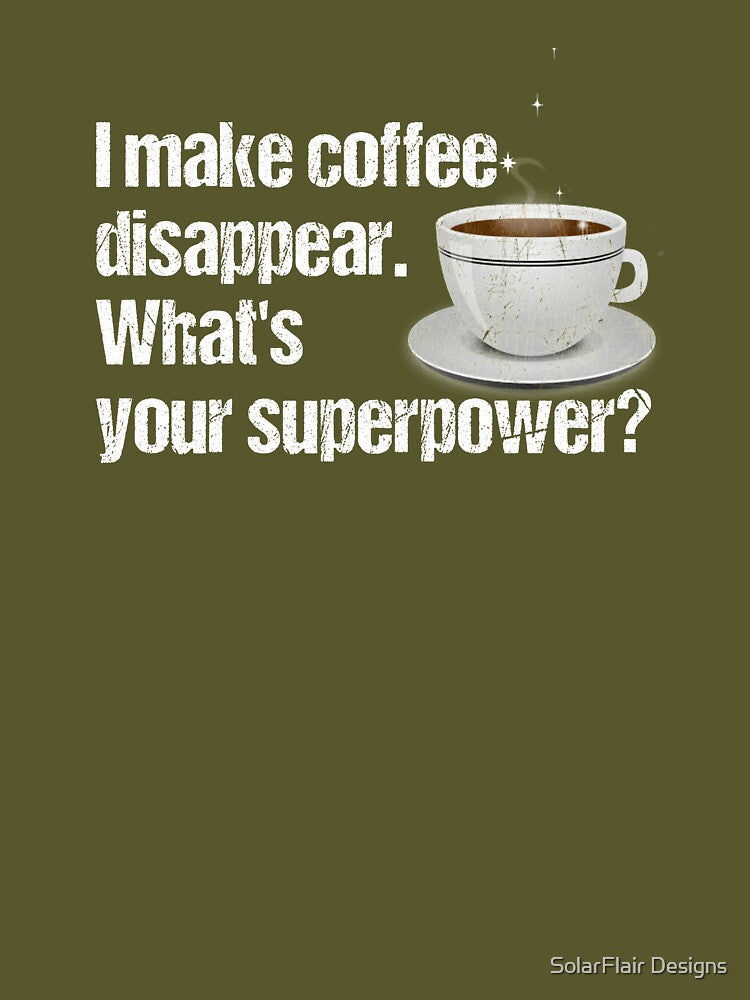 Coffee Gifts & Funny Coffee Shirts and Accessories – Coffee Disappear by SolarFlair Designs