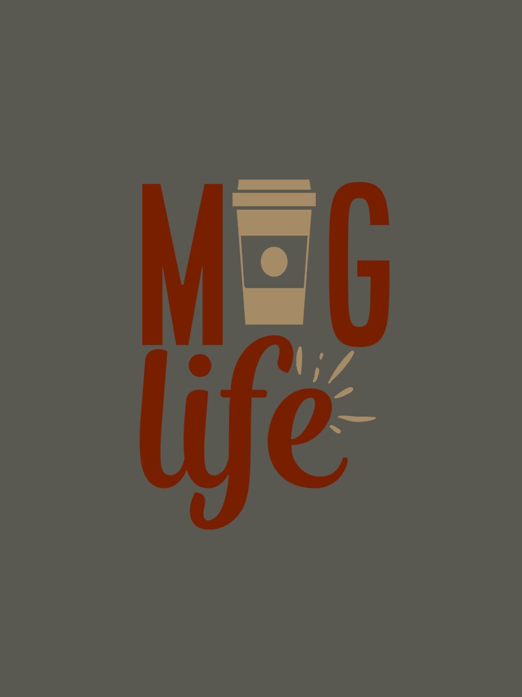 Mug Life 2 by SuperMerchMan