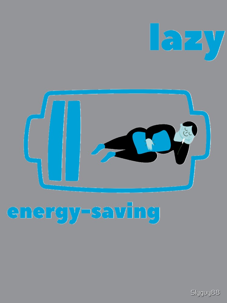 Lazy Energy saving by Slyguy88