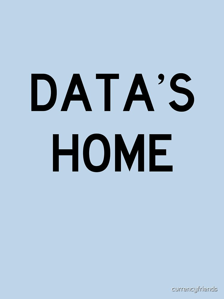 Data's Home Mugs and T-Shirts by currencyfriends
