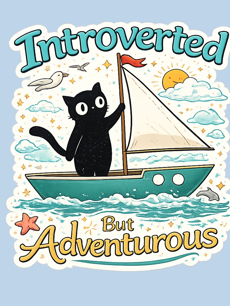 Introverted But Adventurous Cat Sailing Design | Cute Introvert Travel Humor | Anti Social Explorer Aesthetic by sumodesign