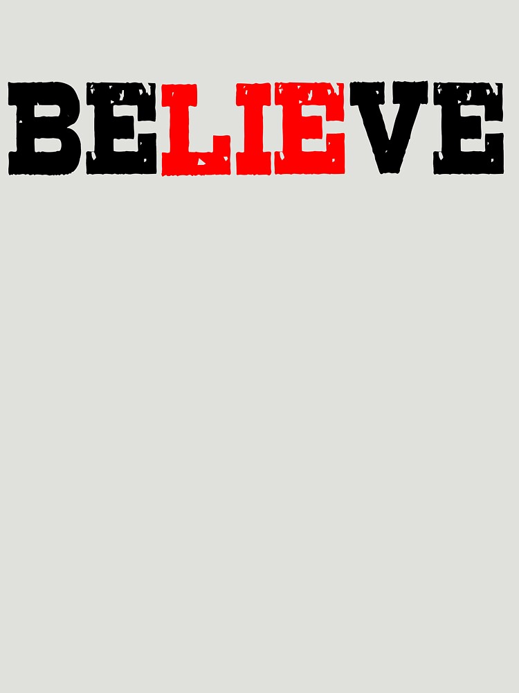 beLIEve by CanadianGrifter