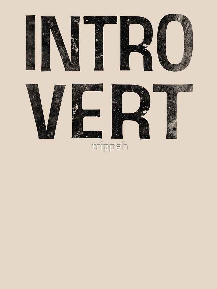 Funny Introvert T Shirt by trippeh