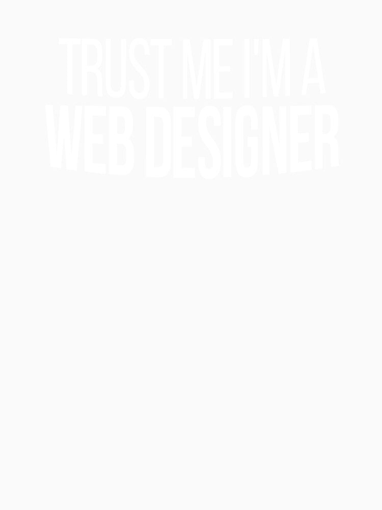 Trust Me I'm A Web Designer - Web Designer Gift by Vitrina ⭐⭐⭐⭐⭐