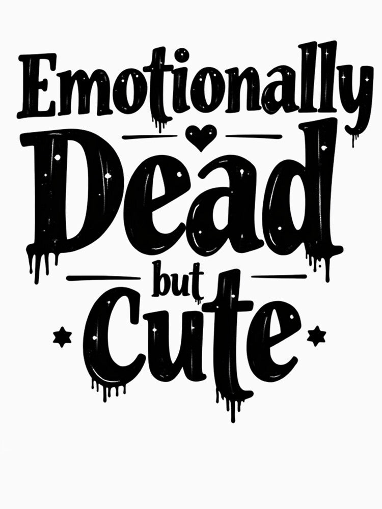 Emotionally Dead But Cute Funny Goth Quote by Nocturna Aesthetic