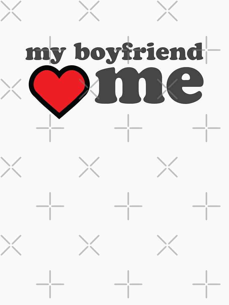 My Boyfriend Loves Me Valentines Day by CarbonClothing